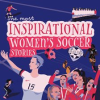 The_Most_Inspirational_Women_s_Soccer_Stories_of_All_Time_