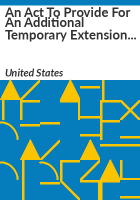 An_Act_to_Provide_for_an_Additional_Temporary_Extension_of_Programs_under_the_Small_Business_Act_and_the_Small_Business_Investment_Act_of_1958__and_for_Other_Purposes